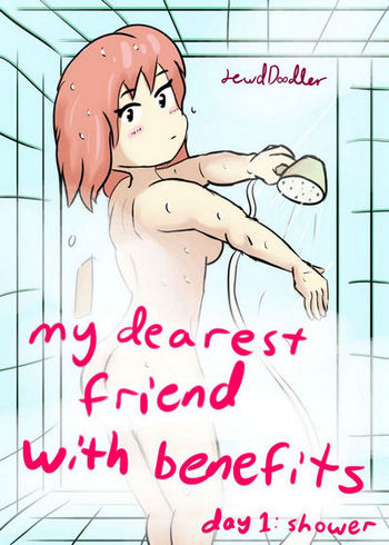 My Dearest Friend With Benefits - Day 1 - Shower